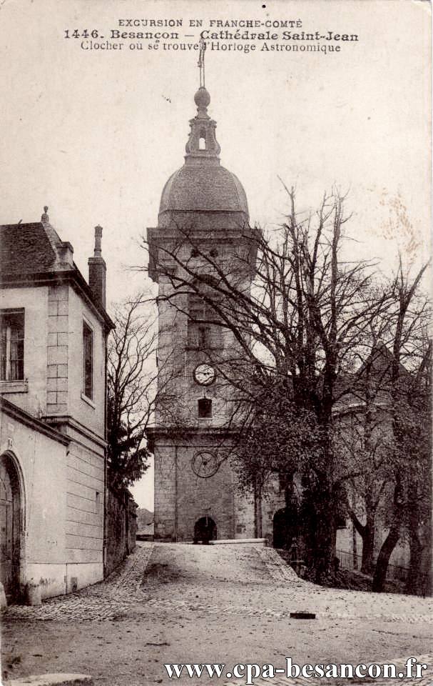 EXCURSION EN FRANCHE-COMTÉ - 1446. Besançon - Cathédrale St-Jean - Clocher où se trouve l'Horloge Astronomique